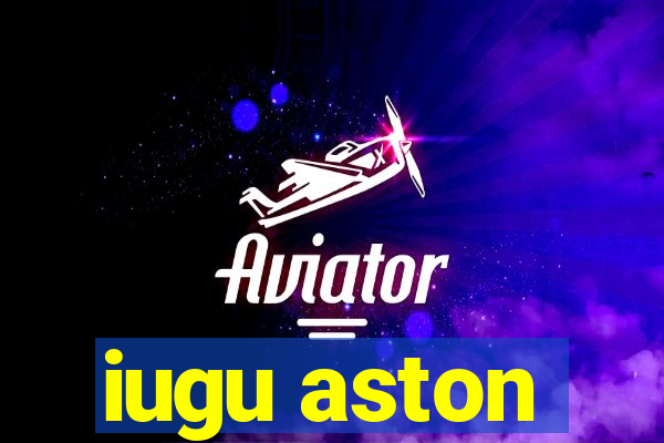 iugu aston